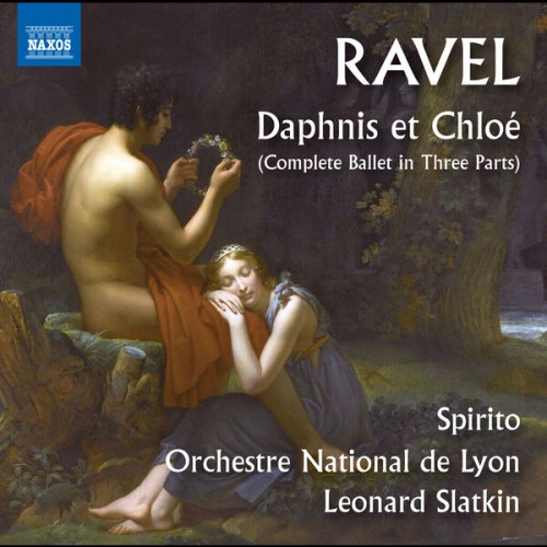 Spirito, Orchestre National de Lyon, Leonard Slatkin – Ravel: Daphnis et Chloé, M. 57 (2022) [FLAC 24 bit, 96 kHz]