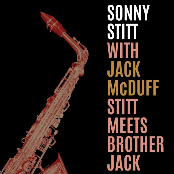 Sonny Stitt - Stitt Meets Brother Jack (1962/2022) [FLAC 24bit/48kHz]