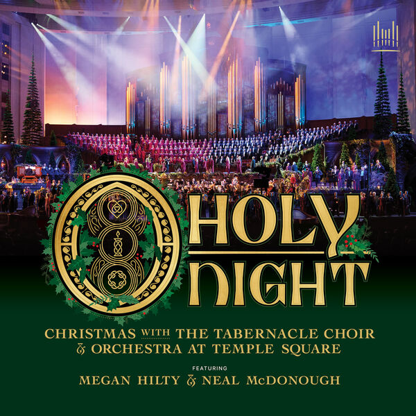 The Tabernacle Choir at Temple Square - O Holy Night: Christmas with the Tabernacle Choir & Orchestra at Temple Square (2022) [FLAC 24bit/44,1kHz] Download