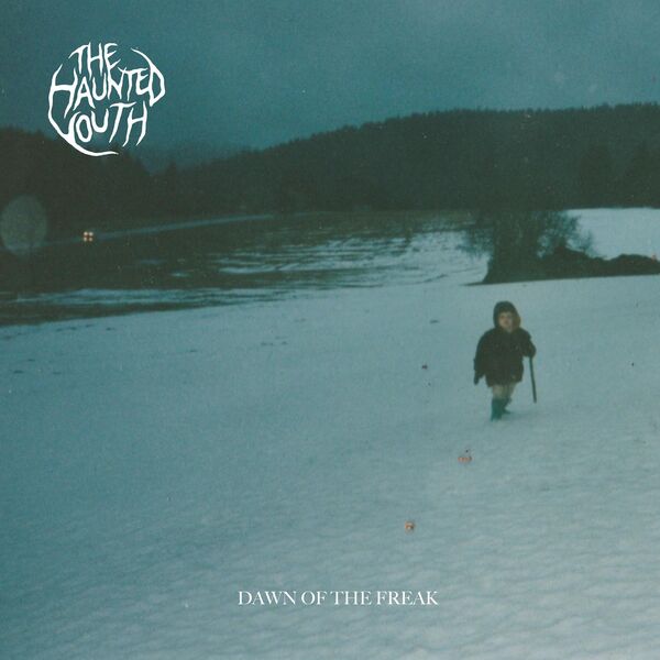 The Haunted Youth - Dawn Of The Freak (2022) [FLAC 24bit/44,1kHz] Download