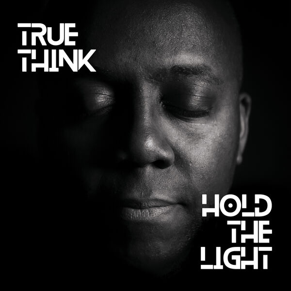 TRUE THINK, Robert Mitchell - Hold the Light / The New Resistance (2022) [FLAC 24bit/44,1kHz] Download