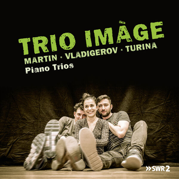 Trio Imàge - Vladigerov, Turina & Martin: Piano Trios (2022) [FLAC 24bit/48kHz] Download