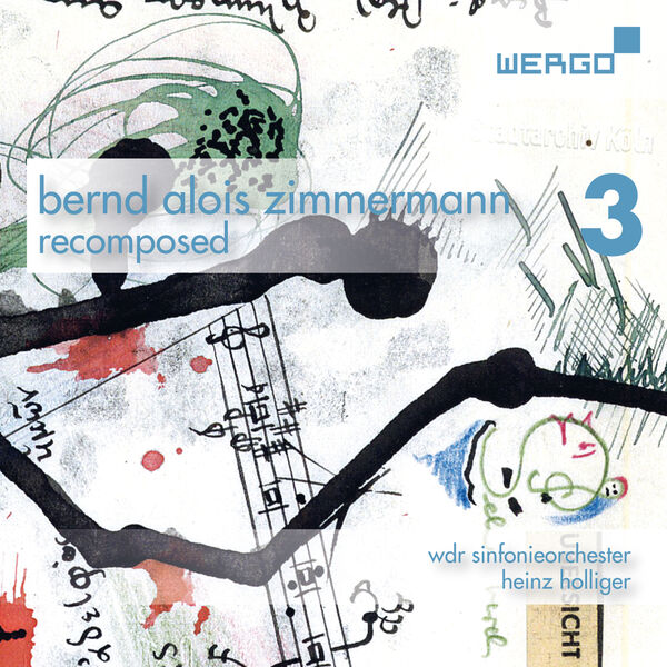 WDR Sinfonieorchester, Heinz Holliger - Bernd Alois Zimmermann - Recomposed, Vol. 3 (2022) [FLAC 24bit/48kHz]