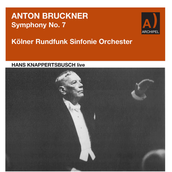 WDR Sinfonieorchester Köln, Hans Knappertsbusch – Bruckner: Symphony No. 7 in E Major, WAB 107 (Remastered 2022) [Live] (2022) [Official Digital Download 24bit/48kHz]