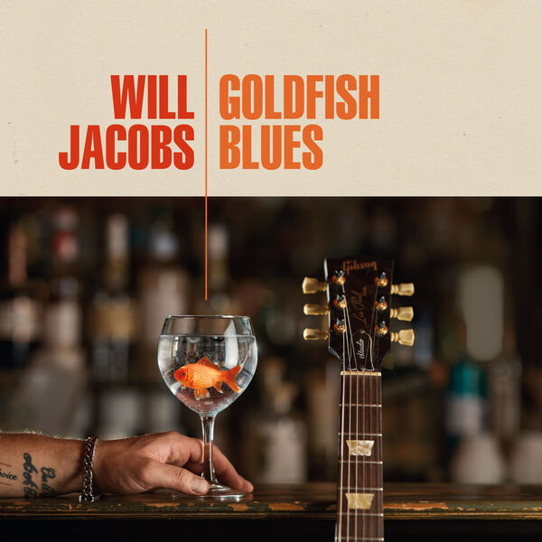 Will Jacobs - Goldfish Blues (2022) [FLAC 24bit/44,1kHz]
