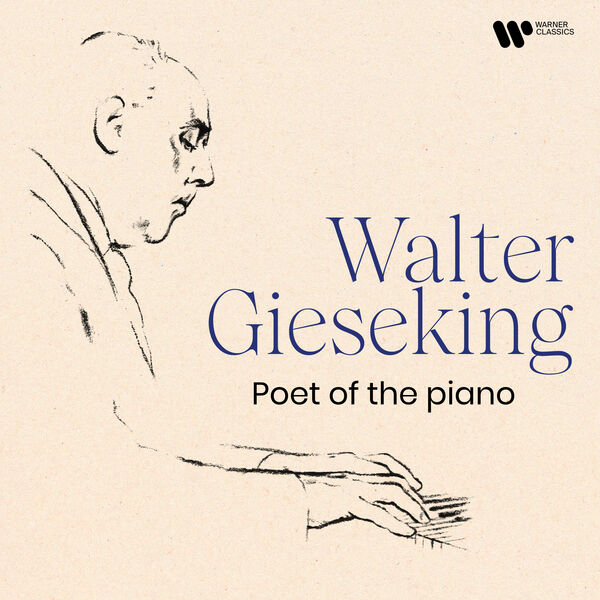 Walter Gieseking - Poet of the Piano (2022) [FLAC 24bit/192kHz]
