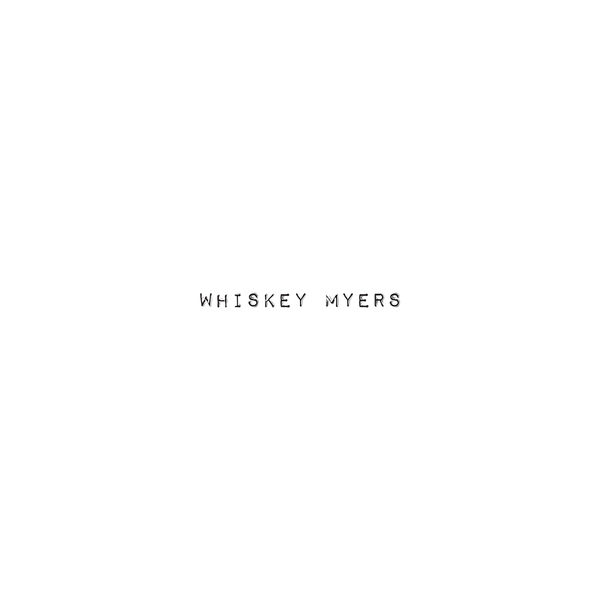 Whiskey Myers - Whiskey Myers (2019) [FLAC 24bit/88,2kHz] Download