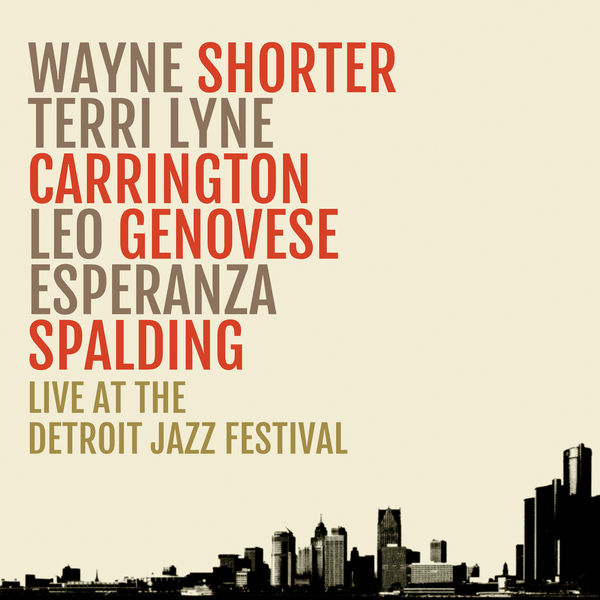 Wayne Shorter, Terri Lyne Carrington, Esperanza Spalding - Live At The Detroit Jazz Festival (2022) [FLAC 24bit/96kHz]