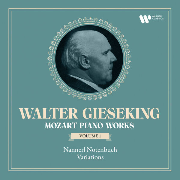 Walter Gieseking - Mozart: Piano Works, Vol. 1. Variations & Nannerl Notenbuch (2022) [FLAC 24bit/192kHz]