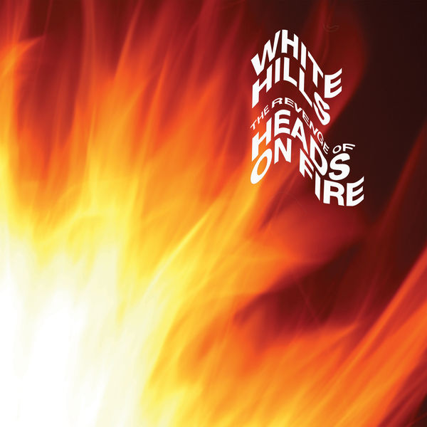 White Hills - The Revenge of Heads on Fire (2022) [FLAC 24bit/96kHz] Download