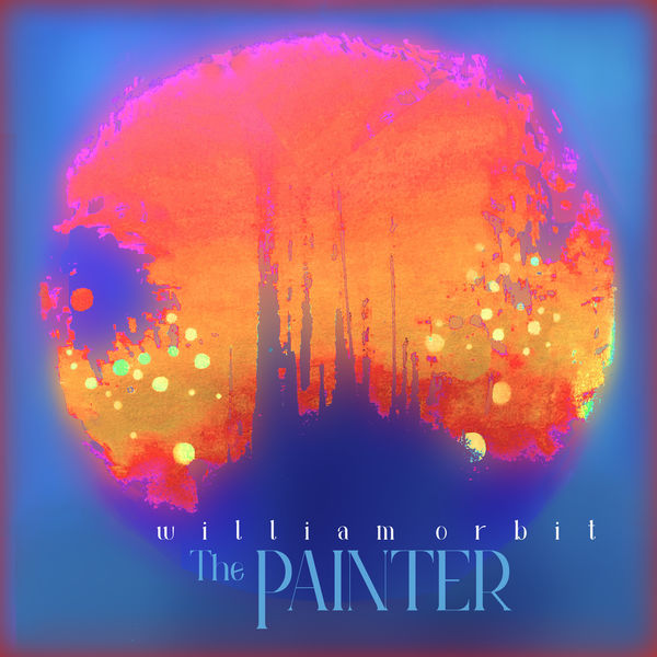 William Orbit - The Painter (2022) [FLAC 24bit/44,1kHz] Download