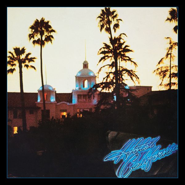 Eagles – Hotel California (40th Anniversary Expanded Edition) (1976/2017) [Official Digital Download 24bit/96kHz]