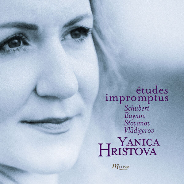 Yanica Hristova - Schubert: Impromptus, D. 899 - Baynov, Stoyanov & Vladigerov: Piano Works (2022) [FLAC 24bit/44,1kHz] Download