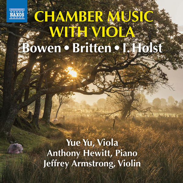 Yue Yu, Jeffrey Armstrong, Anthony Hewitt - Bowen, Britten & I. Holst: Chamber Music (2022) [FLAC 24bit/96kHz] Download
