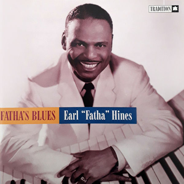 Earl Hines – Fatha’s Blues (1996/2020) [Official Digital Download 24bit/96kHz]