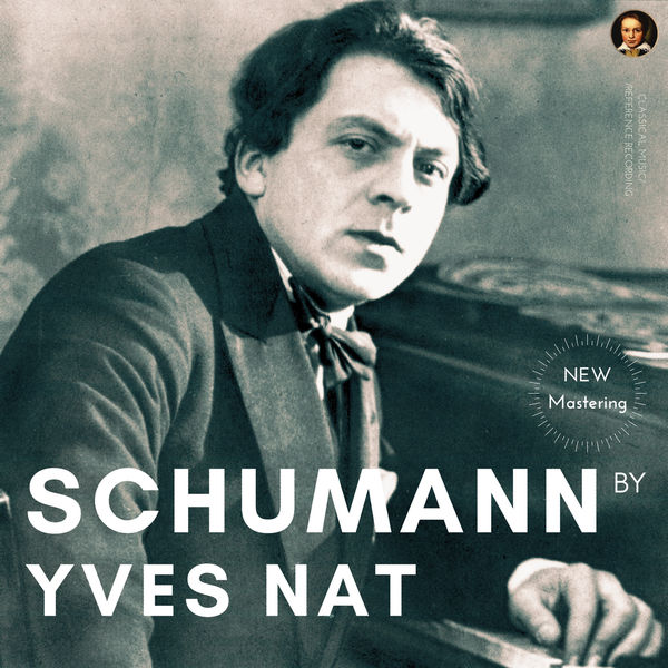 Yves Nat - Schumann by Yves Nat: Complete Piano Works (2022) [FLAC 24bit/44,1kHz] Download