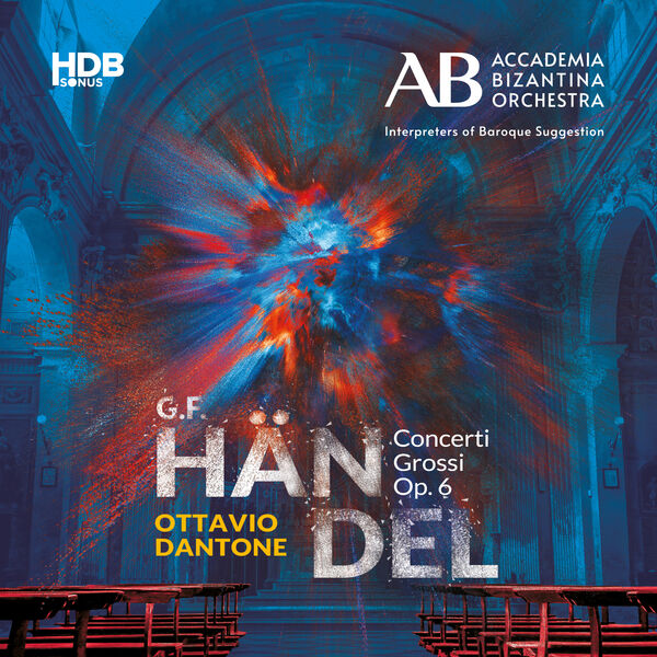 Accademia Bizantina, Ottavio Dantone, Alessandro Tampieri - Handel: Concerti Grossi, Op. 6 (2022) [FLAC 24bit/88,2kHz] Download