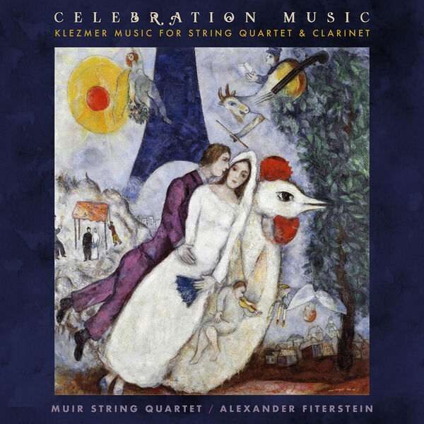 Alexander Fiterstein, Lev Ljova, Muir String Quartet - Celebration Music: Klezmer Music for String Quartet & Clarinet (2022) [FLAC 24bit/88,2kHz]