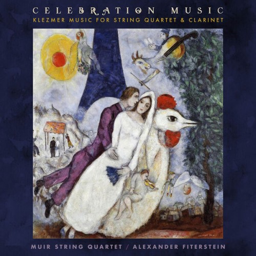 Alexander Fiterstein, Lev Ljova, Muir String Quartet – Celebration Music: Klezmer Music for String Quartet & Clarinet (2022) [FLAC, 24 bit, 88,2 kHz]