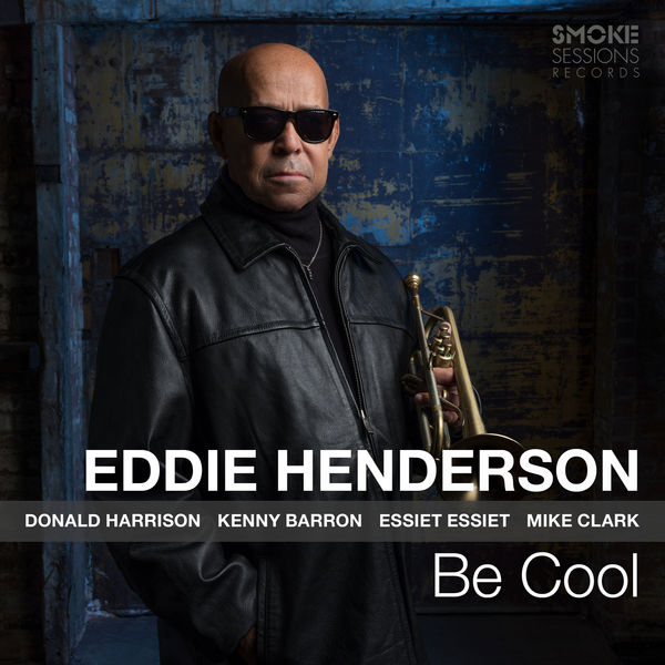 Eddie Henderson – Be Cool (2018) [Official Digital Download 24bit/96kHz]