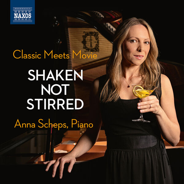 Anna Scheps - Classic Meets Movie: Shaken Not Stirred (2022) [FLAC 24bit/96kHz] Download