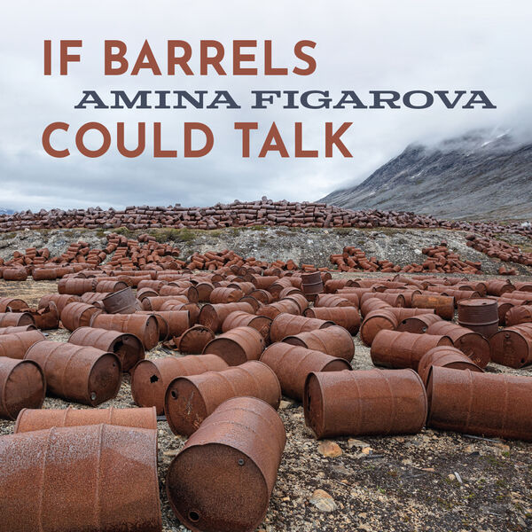 Amina Figarova - If  Barrels Could Talk (2022) [FLAC 24bit/96kHz]