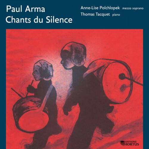 Anne-Lise Polchlopek, Thomas Tacquet – Paul Arma: Chants du Silence (2022) [FLAC 24 bit, 96 kHz]