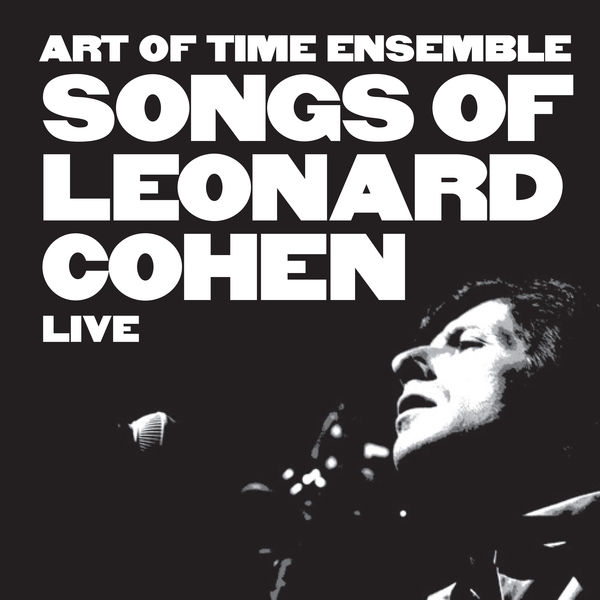 Art Of Time Ensemble - Songs of Leonard Cohen Live (2022) [FLAC 24bit/48kHz] Download