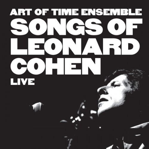 Art Of Time Ensemble - Songs of Leonard Cohen Live (2022) Download