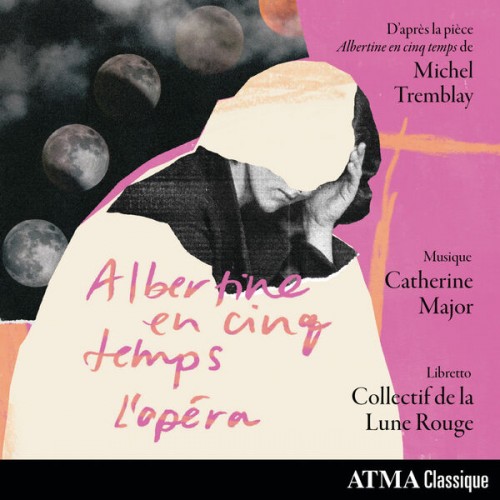 Annie Gadbois, Marie-Claude Roy, Mélanie Vaugeois – Albertine en cinq temps – L’opéra (2022) [FLAC 24 bit, 96 kHz]