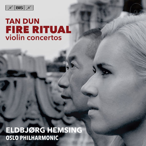 Eldbjørg Hemsing, Oslo Philharmonic Orchestra, Tan Dun – Tan Dun: Fire Ritual  (2019) [Official Digital Download 24bit/96kHz]