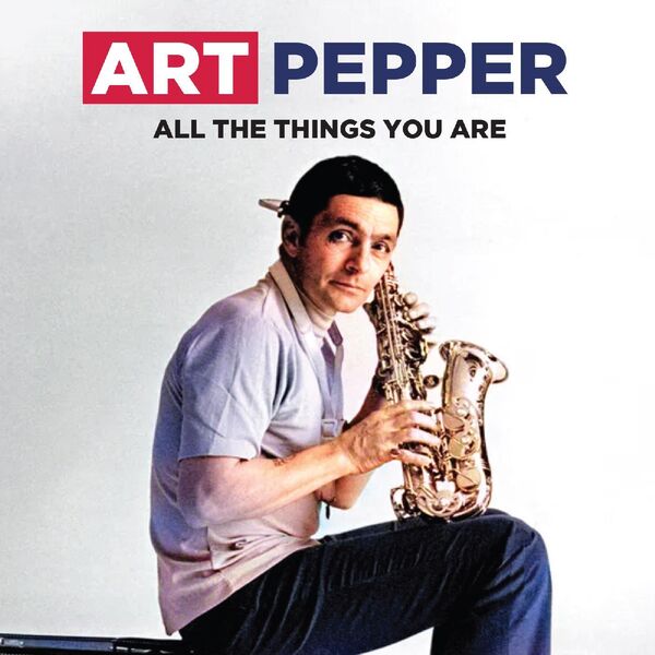 Art Pepper - All The Things You Are (2022) [FLAC 24bit/44,1kHz]