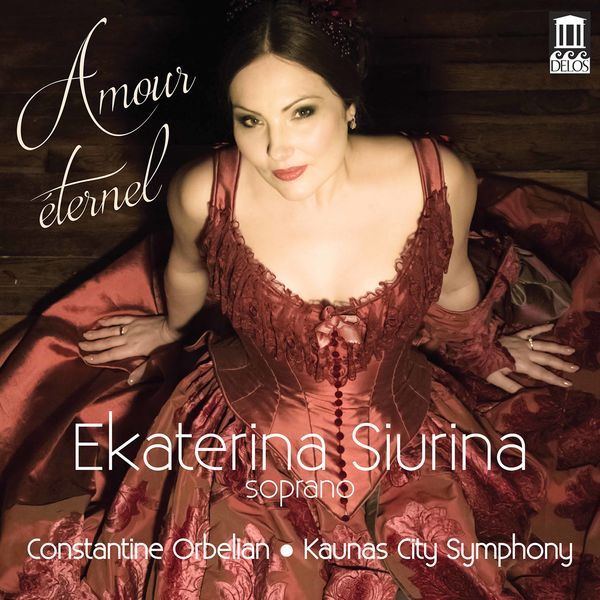 Ekaterina Siurina, Kaunas City Symphony Orchestra & Constantine Orbelian – Amour éternel (2020) [Official Digital Download 24bit/96kHz]