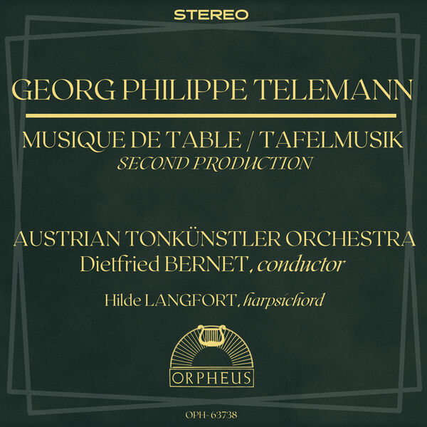 Austrian Tonkünstler Orchestra - Telemann: Musique de Table / Tafelmusik - Second Production (2022) [FLAC 24bit/96kHz] Download