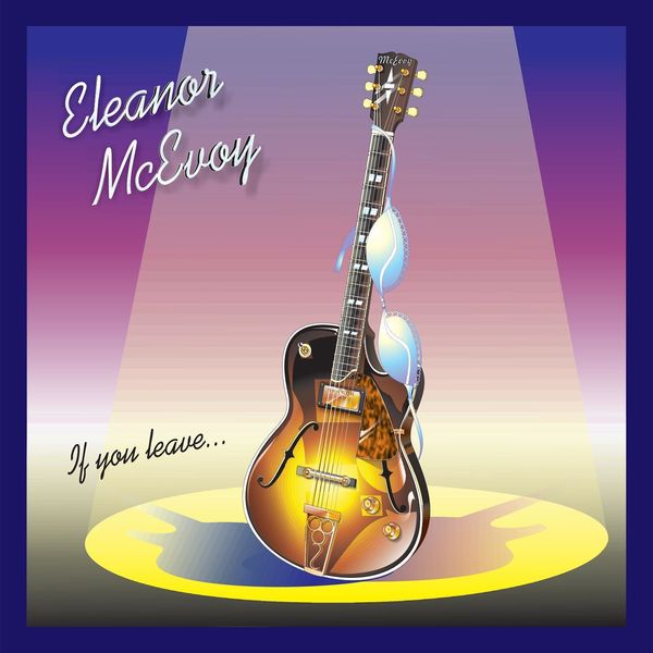 Eleanor McEvoy – If You Leave … (2013) [Official Digital Download 24bit/96kHz]