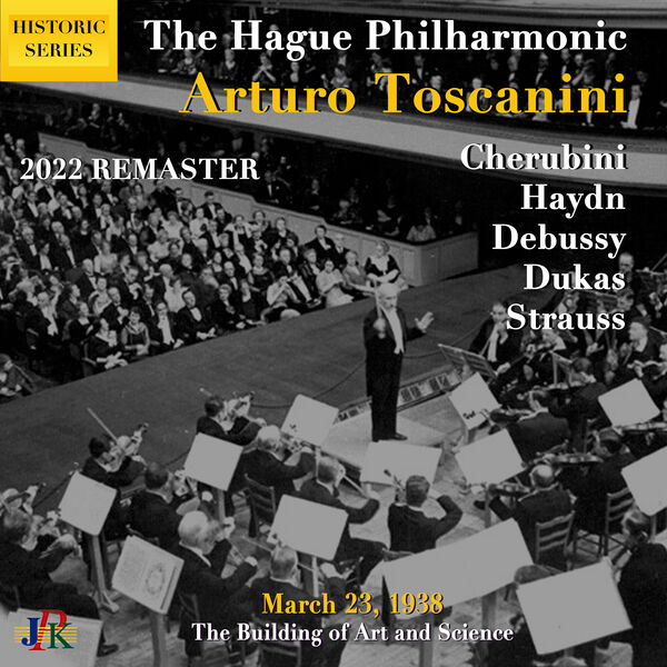 Arturo Toscanini - Cherubini, Haydn & Others: Orchestral Works (Toscanini Live at The Hague, Netherlands, 3/23/1938) [Remastered 2022] (2022) [FLAC 24bit/48kHz] Download