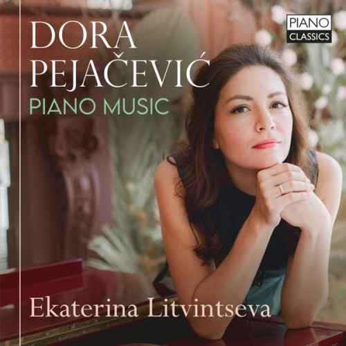 Ekatarina Litvintseva – Pejačević: Piano Music (2021) [FLAC 24 bit, 96 kHz]