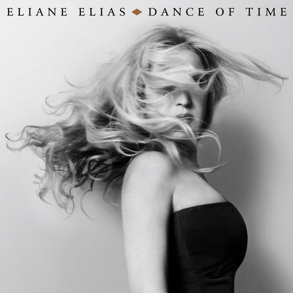 Eliane Elias – Dance Of Time (2017) [Official Digital Download 24bit/96kHz]
