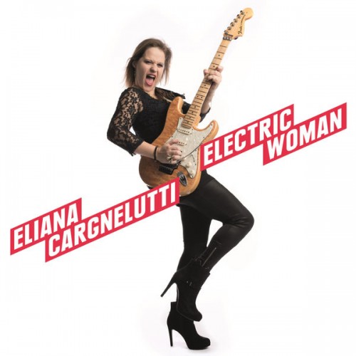 Eliana Cargnelutti – Electric Woman (2015) [FLAC 24 bit, 44,1 kHz]