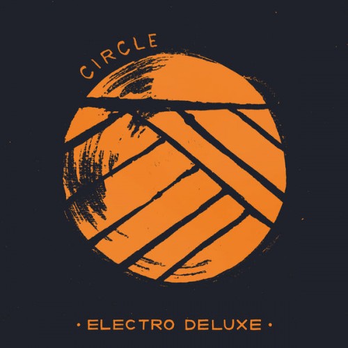 Electro Deluxe – Circle (2016) [FLAC 24 bit, 44,1 kHz]