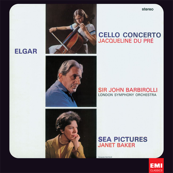 Jacqueline Du Pre, Janet Baker, London Symphony Orchestra, Sir John Barbirolli – Elgar: Cello Concerto in E Minor; Sea Pictures (1965/2012) [Official Digital Download 24bit/96kHz]