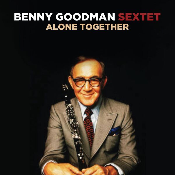 Benny Goodman – Alone Together (2022) [Official Digital Download 24bit/44,1kHz]