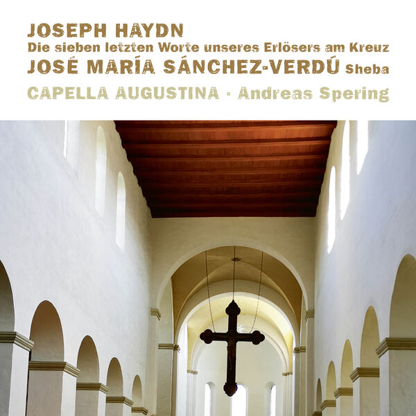 Capella Augustina - Haydn: Die sieben letzten Worte unseres Erlösers am Kreuz / Sánchez-Verdú: Sheba (2022) [FLAC 24bit/96kHz] Download