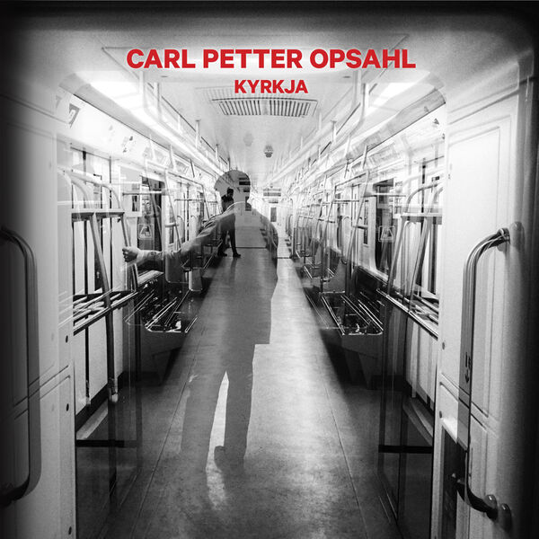 Carl Petter Opsahl – Kyrkja (2022) [Official Digital Download 24bit/96kHz]