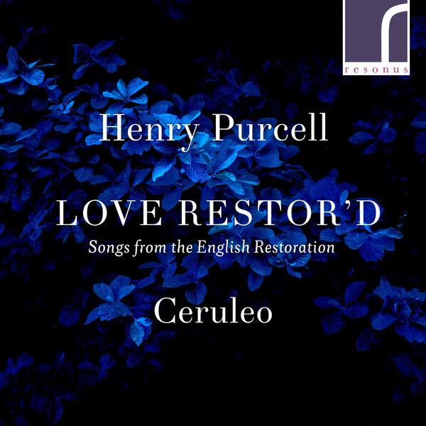 Ceruleo - Purcell: Love Restor'd (2022) [FLAC 24bit/96kHz] Download