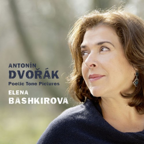 Elena Bashkirova – Dvořák: Poetic Tone Pictures (2020) [FLAC 24 bit, 48 kHz]