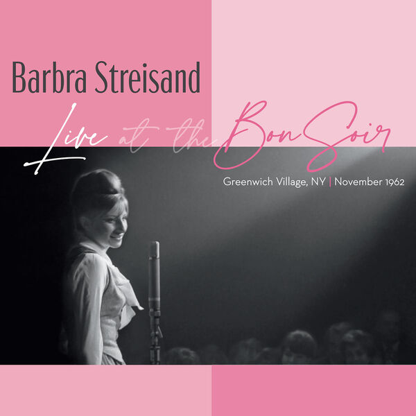 Barbra Streisand - Live At The Bon Soir (Remastered) (2022) [FLAC 24bit/96kHz]
