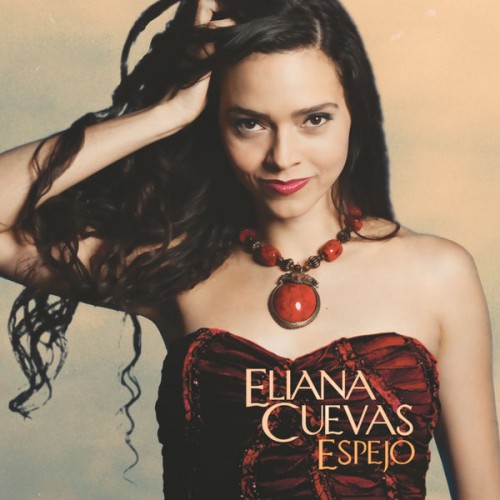 Eliana Cuevas – Espejo (2013/2014) [FLAC 24 bit, 44,1 kHz]