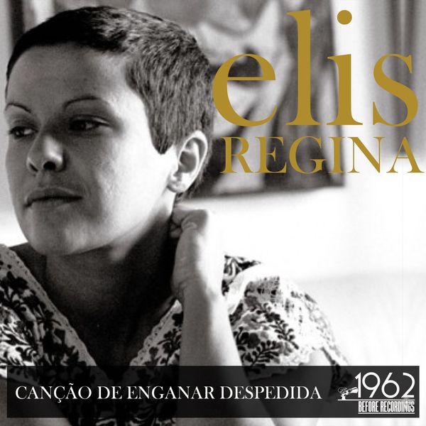 Elis Regina – Canção de Enganar Despedida (2020) [Official Digital Download 24bit/44,1kHz]