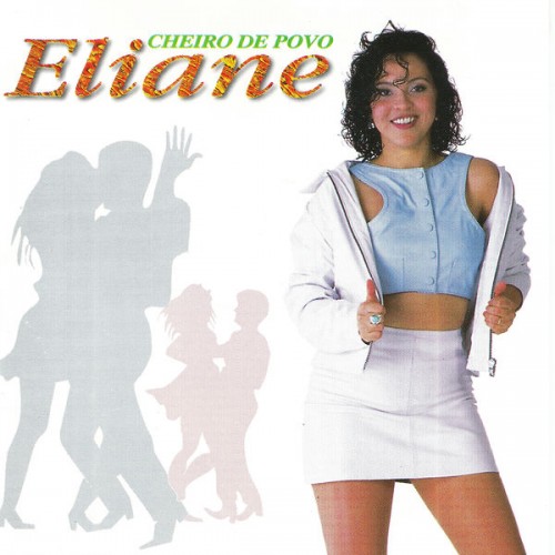 Eliane – Cheiro de Povo (1996/2021) [FLAC 24 bit, 48 kHz]